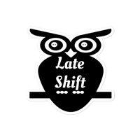 Late Shift Sticker